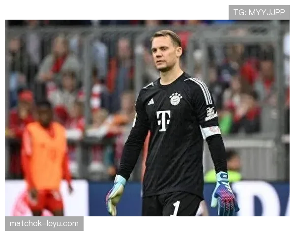 诺伊尔零封率飙升，老将状态回暖彰显传奇门将本色