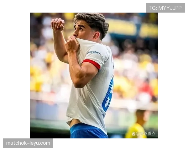 加维传球视野升级激活巴萨进攻节奏，年轻中场亮眼表现引关注