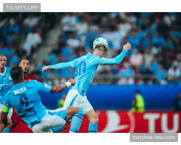 曼城强势回归巅峰,欧洲超级杯上演经典对决 曼城强势回归巅峰,欧洲超级杯上演经典对决